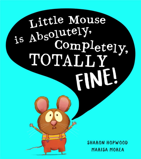Little Mouse is Absolutely, Completely, Totally Fine!-'9780008538606