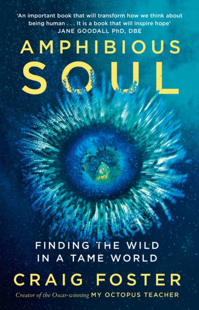 Amphibious Soul : Finding the Wild in a Tame World-'9780008556037