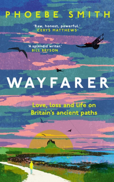 Wayfarer : Love, Loss and Life on Britain’s Ancient Paths-'9780008566524