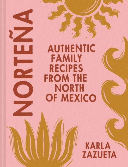 Nortena : Authentic Family Recipes from Northern Mexico-'9780008599485