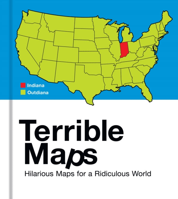 Terrible Maps : Hilarious Maps for a Ridiculous World-'9780008641597