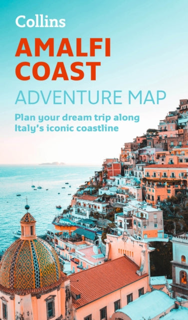 Amalfi Coast Adventure Map : Plan Your Dream Trip Along Italy's Iconic Coastline-'9780008652982