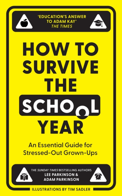 How to Survive the School Year : An Essential Guide for Stressed-out Grown-Ups-'9780008657673