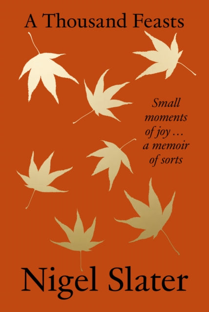 A Thousand Feasts : Small Moments of Joy … a Memoir of Sorts-'9780008670740
