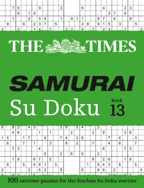 The Times Samurai Su Doku 13 : 100 Extreme Puzzles for the Fearless Su Doku Warrior-'9780008673130