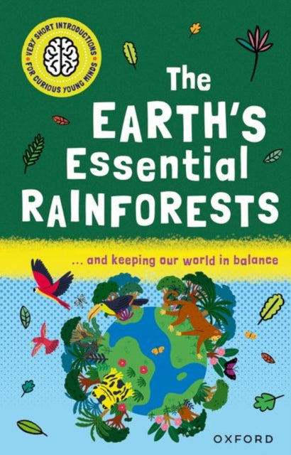 Very Short Introductions for Curious Young Minds: The Earth's Essential Rainforests-'9780192782939