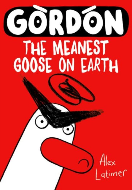 Gordon the Meanest Goose on Earth-'9780192788658
