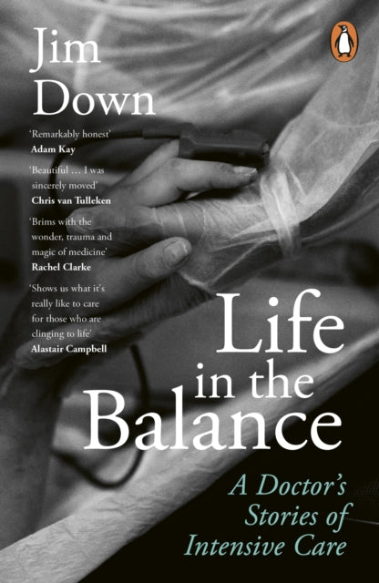 Life in the Balance : A Doctor’s Stories of Intensive Care-'9780241506394
