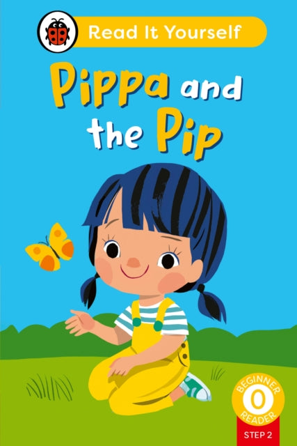 Pippa and the Pip (Phonics Step 2): Read It Yourself - Level 0 Beginner Reader-'9780241564301