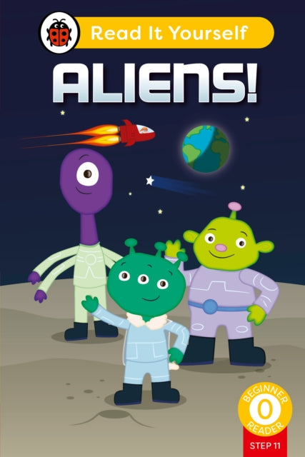Aliens! (Phonics Step 11): Read It Yourself - Level 0 Beginner Reader-'9780241564400