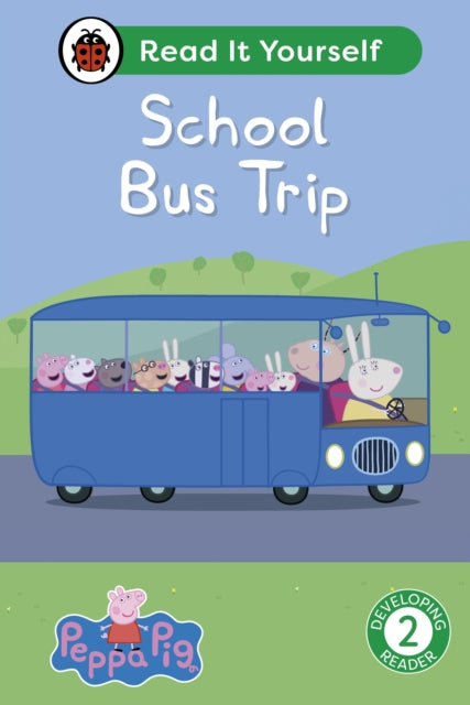 Peppa Pig School Bus Trip: Read It Yourself - Level 2 Developing Reader-'9780241565421