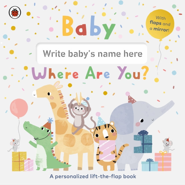 Baby, Where Are You? : A personalized lift-the-flap book-'9780241594322