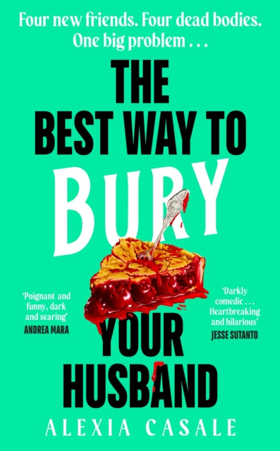 The Best Way to Bury Your Husband : Four new friends. Four dead bodies. One big problem . . .-'9780241605448