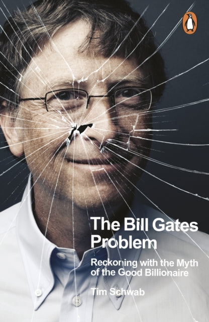 The Bill Gates Problem : Reckoning with the Myth of the Good Billionaire-'9780241609484
