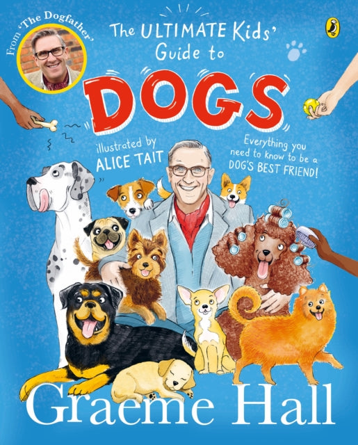 The Ultimate Kids’ Guide to Dogs : Everything you need to know to be a dog’s best friend-'9780241638378