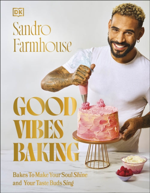 Good Vibes Baking : Bakes To Make Your Soul Shine and Your Taste Buds Sing-'9780241657263