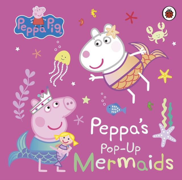 Peppa Pig: Peppa's Pop-Up Mermaids : A pop-up book-'9780241665985