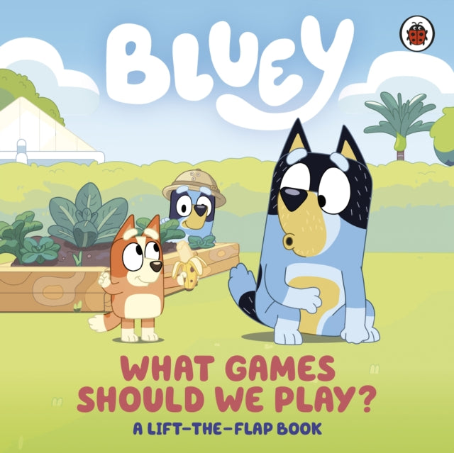 Bluey: What Games Should We Play? : A Lift-the-Flap Book-'9780241669754