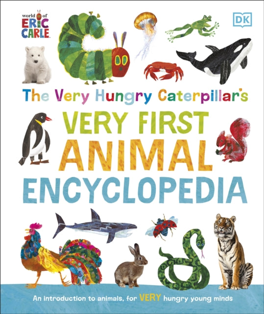 The Very Hungry Caterpillar's Very First Animal Encyclopedia : An Introduction to Animals, For VERY Hungry Young Minds-'9780241678541