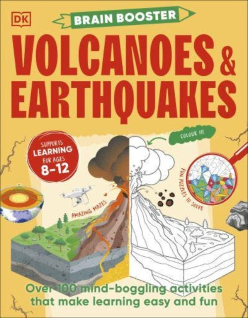 Brain Booster Volcanoes and Earthquakes : Over 100 Mind-Boggling Activities that Make Learning Easy and Fun-'9780241699270