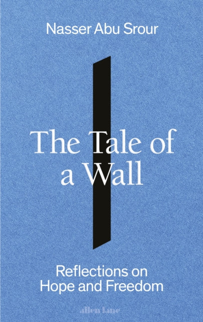 The Tale of a Wall : Reflections on Hope and Freedom-'9780241705384