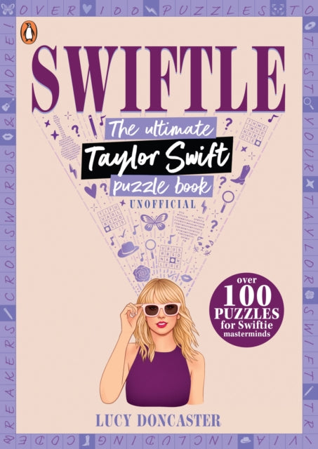 Swiftle : The ultimate Taylor Swift puzzle book-'9780241723807