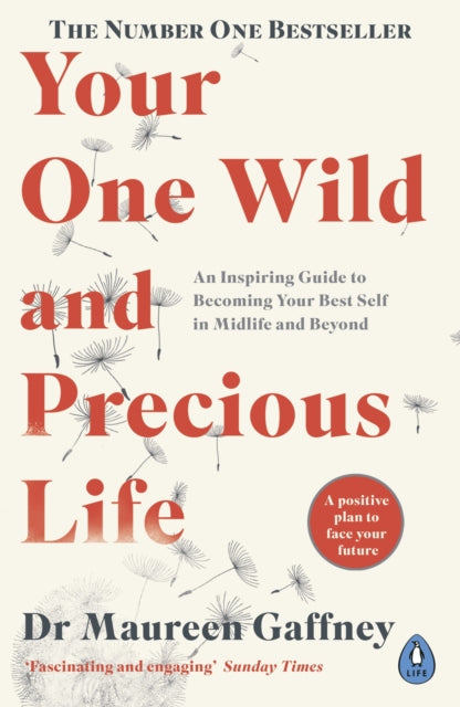 Your One Wild and Precious Life : An Inspiring Guide to Becoming Your Best Self in Midlife and Beyond-'9780241988770