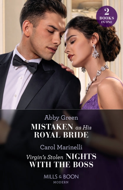 Mistaken As His Royal Bride / Virgin's Stolen Nights With The Boss : Mistaken as His Royal Bride / Virgin's Stolen Nights with the Boss-'9780263307023
