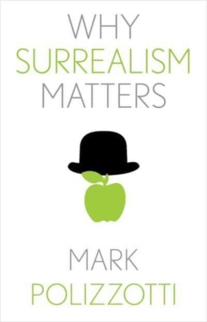Why Surrealism Matters-'9780300257090