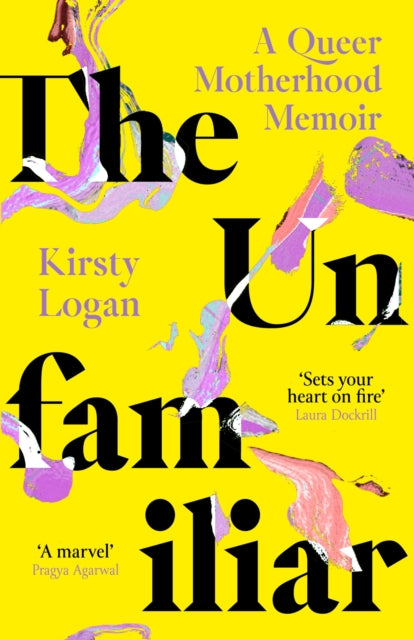 The Unfamiliar : A Queer Motherhood Memoir-'9780349016580