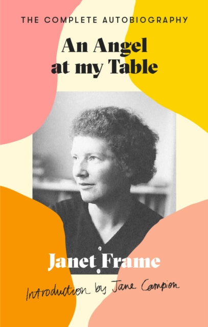 An Angel At My Table : The Complete Autobiography-'9780349018546