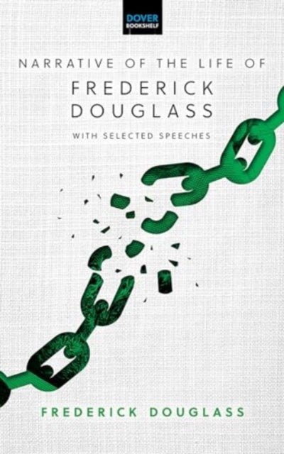 Narrative of the Life of Frederick Douglass: with Selected Speeches-'9780486853307