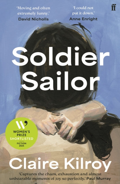 Soldier Sailor : 'Intense, furious, moving and often extremely funny.' DAVID NICHOLLS-'9780571375578
