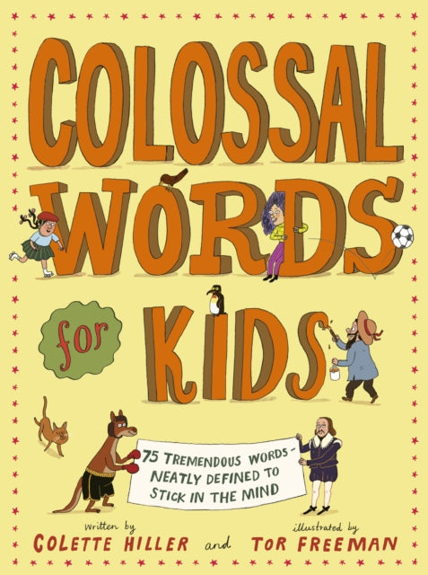Colossal Words for Kids : 75 Tremendous Words: Neatly Defined to Stick in the Mind-'9780711278738