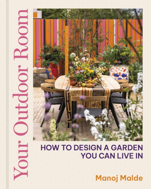 Your Outdoor Room : How to design a garden you can live in-'9780711282247