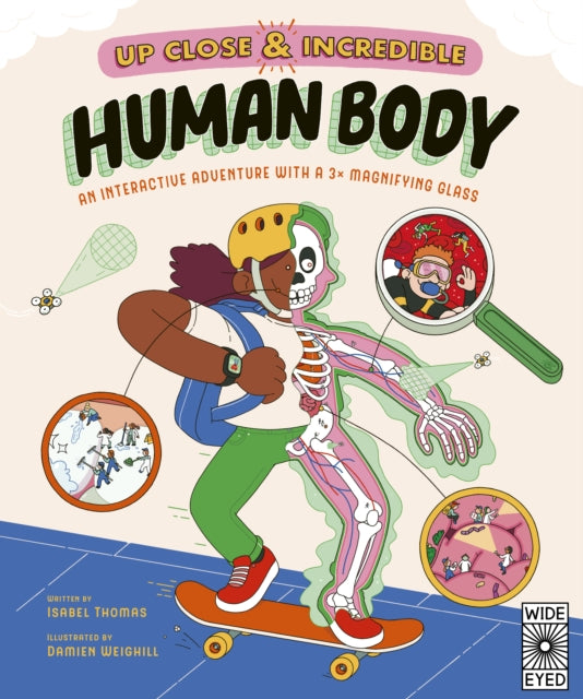Up Close and Incredible: Human Body : An Interactive Adventure with a 3× Magnifying Glass Volume 1-'9780711286504