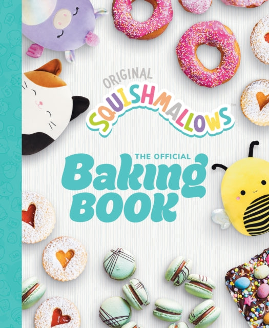 Squishmallows: The Official Baking Book : The Perfect Gift For Fans Of The #1 Plush Brand-'9780711293304