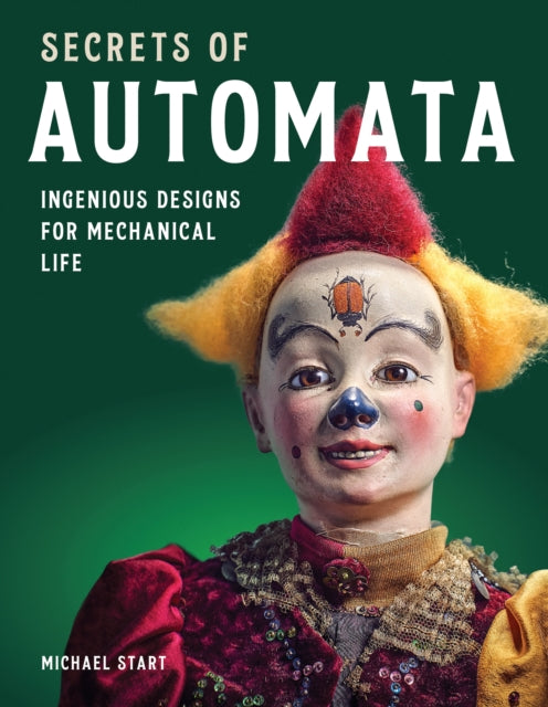 Secrets of Automata : Ingenious Designs for Mechanical Life-'9780719843051