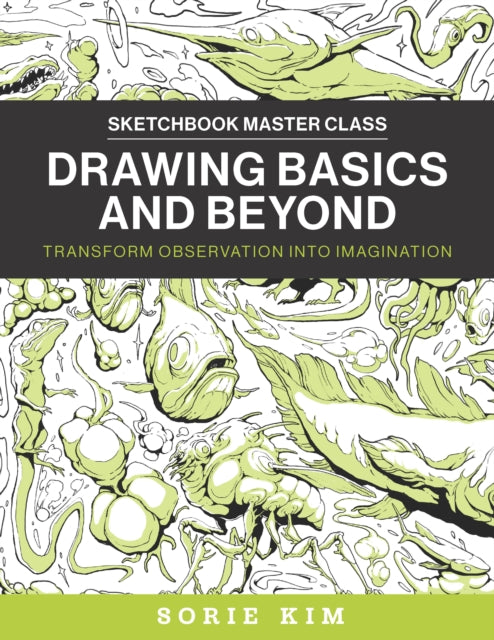 Drawing Basics and Beyond : Transform Observation into Imagination-'9780760385272