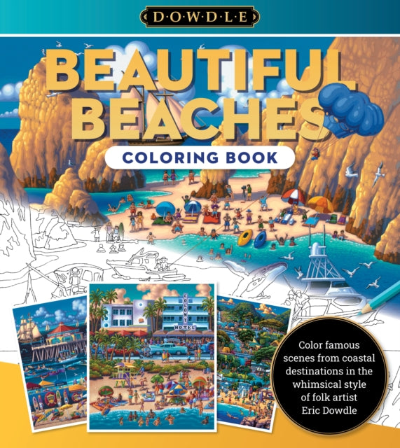 Eric Dowdle Coloring Book: Beautiful Beaches : Color famous scenes from coastal destinations in the whimsical style of folk artist Eric Dowdle Volume 2-'9780760385364