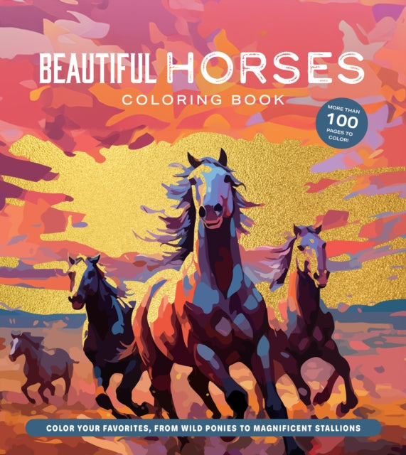 Beautiful Horses Coloring Book : Color Your Favorites, from Wild Ponies to Magnificent Clydesdales-'9780785845294