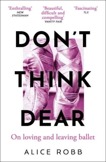 Don’t Think, Dear : On Loving and Leaving Ballet-'9780861547333