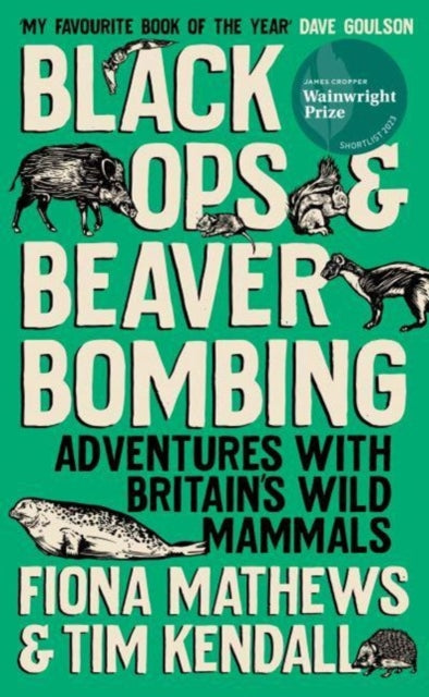 Black Ops and Beaver Bombing : Adventures with Britain's Wild Mammals-'9780861548002