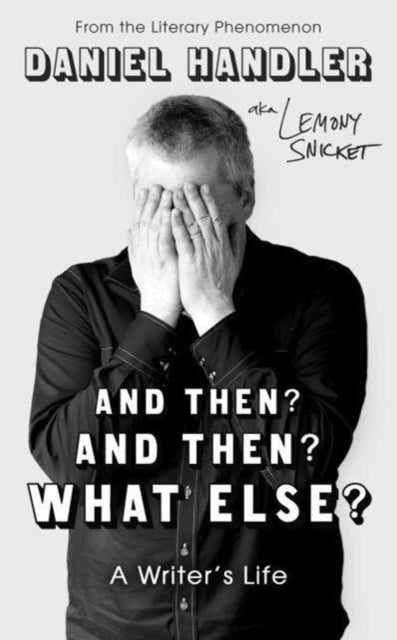 And Then? And Then? What Else? : A Writer's Life-'9780861549429