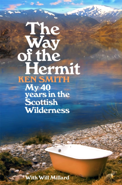 The Way of the Hermit : My 40 years in the Scottish Wilderness-'9781035009824