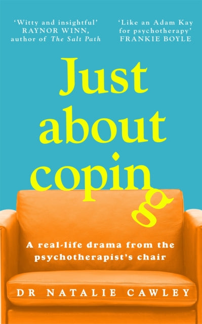Just About Coping : A Real-Life Drama from the Psychotherapist's Chair-'9781035011803