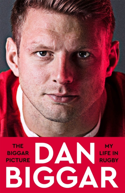 The Biggar Picture : My Life in Rugby-'9781035028054