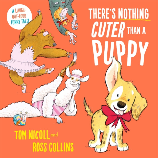 There's Nothing Cuter Than a Puppy : A Laugh-Out-Loud Funny Tale-'9781035029327