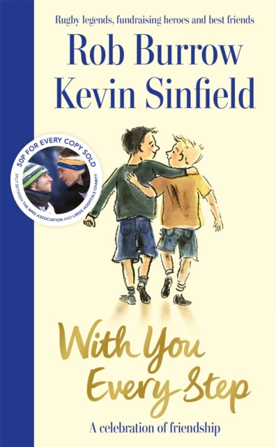 With You Every Step : A Celebration of Friendship by Rob Burrow and Kevin Sinfield-'9781035040803