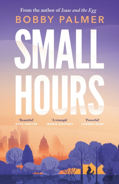 Small Hours : the spellbinding new novel from the author of ISAAC AND THE EGG-'9781035402656